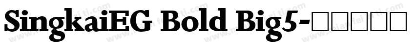SingkaiEG Bold Big5字体转换